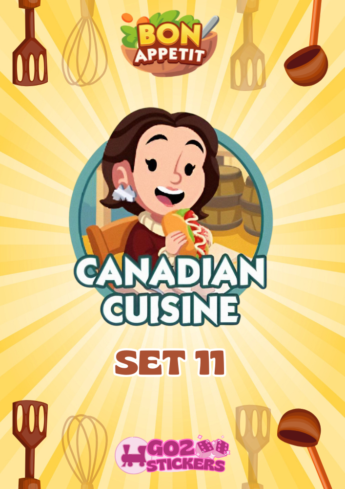 SET 11 (Canadian Cuisine) Bon Appetit Set - Monopoly GO! Stickers